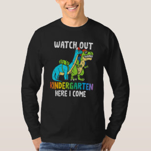 Kids Watch Out Kindergarten Here I Come Dinosaur B T-Shirt