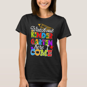 Kids Watch Out Kindergarten Here I Come Girls Kind T-Shirt