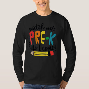 Kids Watch Out Pre K Here I Come Girls Pre K T-Shirt