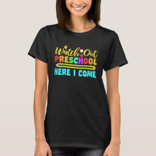 Kids Watch Out Preschool Here I Come Back To Scho T-Shirt