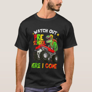 Kids Watch Out Preschool Here I Come First Day Of T-Shirt