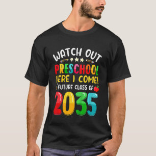 Kids Watch Out Preschool Here I Come Future Class  T-Shirt