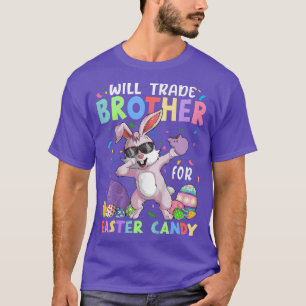 Kids Will Trade Brother For Easter Candy Bunny Eat T-Shirt