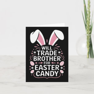 Kids Will Trade Brother For Easter Candy Eggs Card