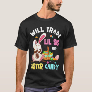 Kids Will Trade Lil Sister For Easter Candy Bunny T-Shirt