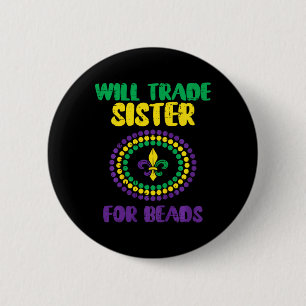 Kids Will Trade Sister For Beads Funny Mardi Gras 6 Cm Round Badge