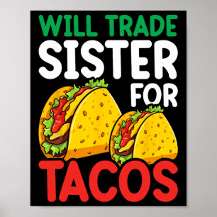 Kids Will Trade Sister For Tacos Toddler Boys Cinc Poster