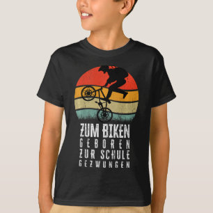 Kids Zum Biking Geboren Zur Schule Zwungen Mtb Mou T-Shirt