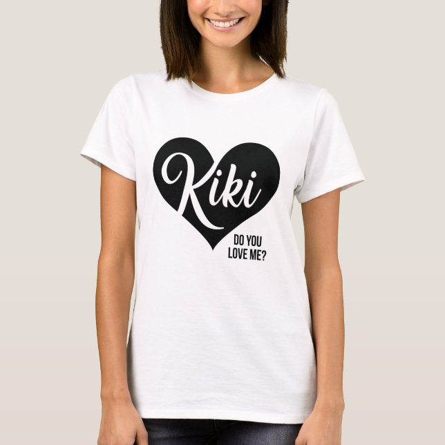 Kiki - Do you Love Me? - T-Shirt (Front)