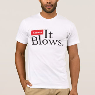 Kilauea It Blows on front,  map+zip on back T-Shirt