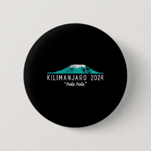 Kilimanjaro Tanzania Mount Kilimanjaro Climb Pole  6 Cm Round Badge