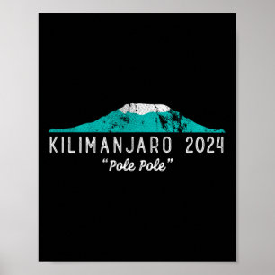 Kilimanjaro Tanzania Mount Kilimanjaro Climb Pole  Poster