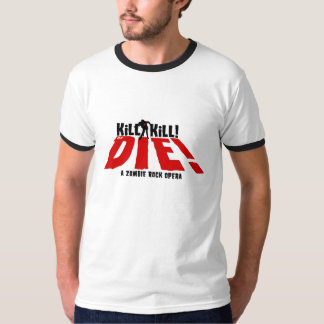 Kill Kill or Die! T-Shirt