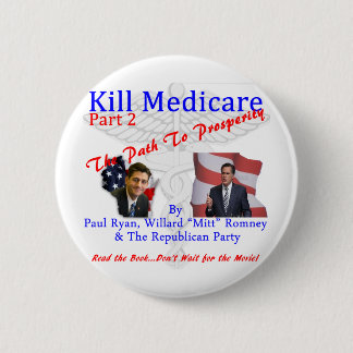 Kill Medicare Part 2 6 Cm Round Badge