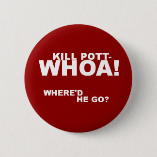 Kill Potter! 6 Cm Round Badge