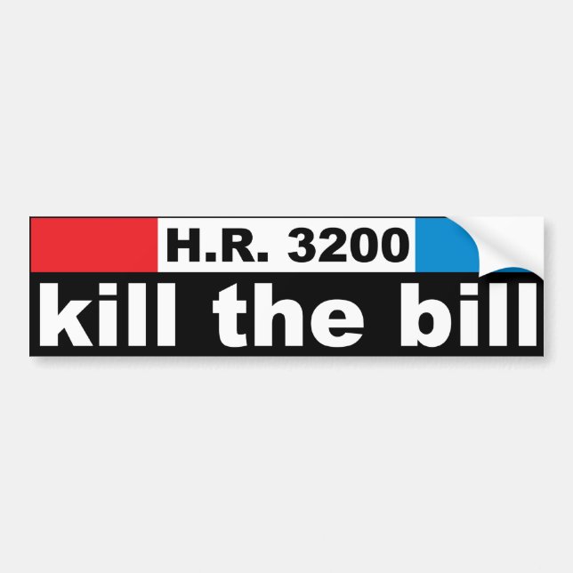 Kill The Bill HR3200 Bumper Sticker (Front)