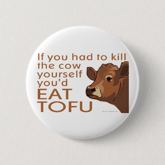 Kill the Cow - Vegan, Vegetarian 6 Cm Round Badge