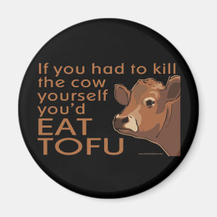 Kill the Cow - Vegan, Vegetarian Magnet