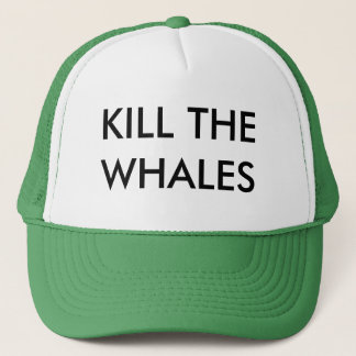 KILL THE WHALES TRUCKER HAT
