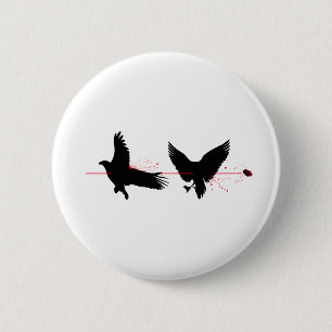 Kill Two Birds With One Stone 6 Cm Round Badge