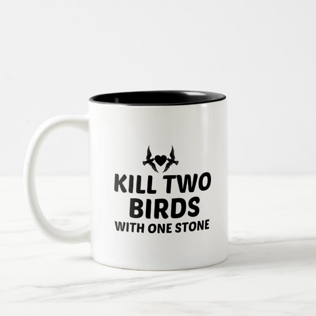 Kill two birds with one stone Two-Tone coffee mug (Left)