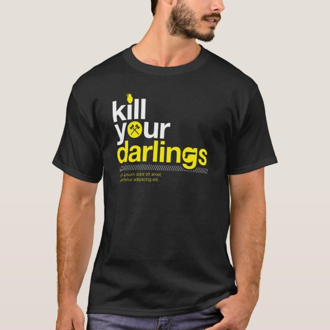 Kill Your Darlings T-Shirt (Front)