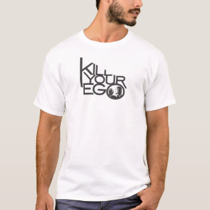 kill your ego T-Shirt