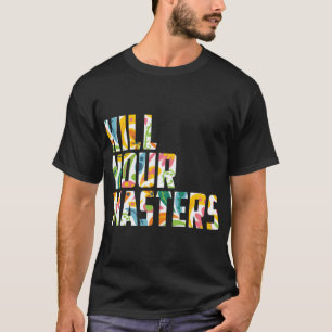 Kill Your Masters Essential T-Shirt