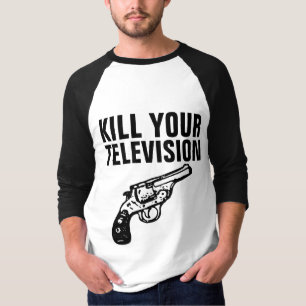 KILL YOUR TELEVISON Anti-TV T-Shirts