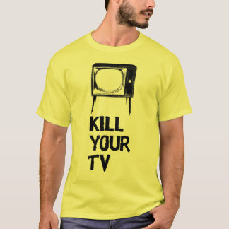 kill your tv T-Shirt