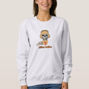 Killer Coffee Fun Coffee Lover Sweatshirt
