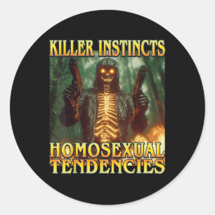 Killer Instincts Homoual Tendencies - Funny Skelet Classic Round Sticker
