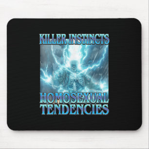 Killer Instincts Homoual Tendencies - Funny Skelet Mouse Pad