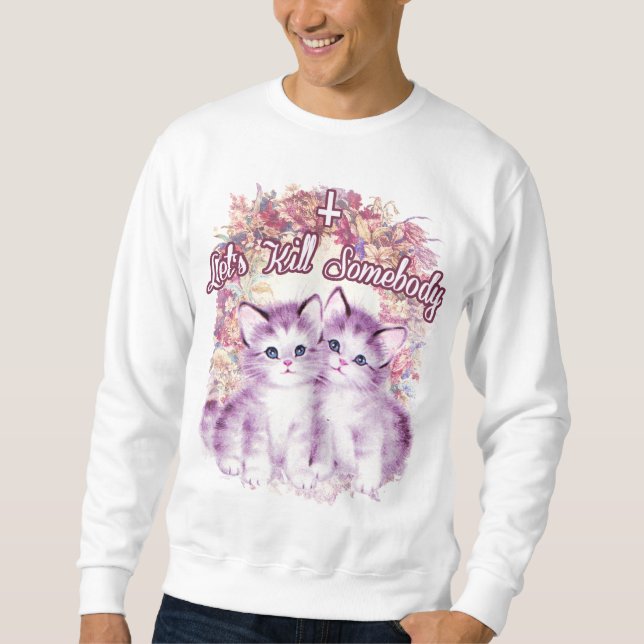 Killer Kittens Sweatshirt (Front)