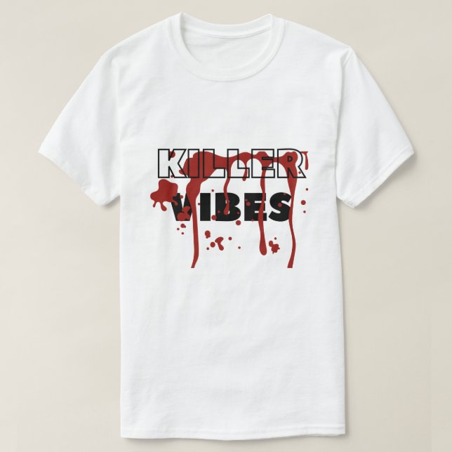 Killer Vibes T-Shirt (Design Front)