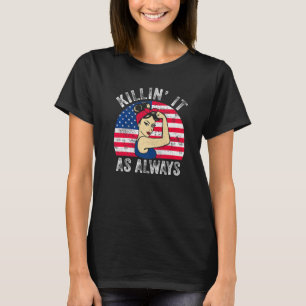 Killin´ It As Always USA Flag Men Women Killin It T-Shirt