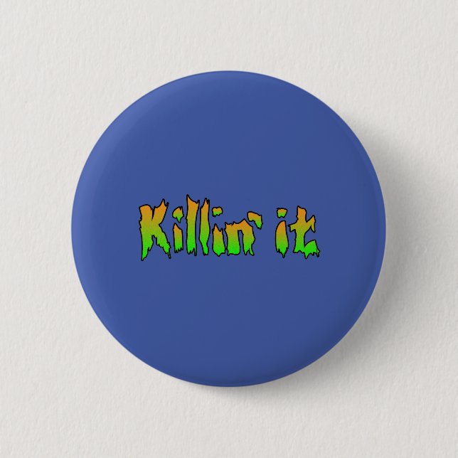 KILLIN IT cool 6 Cm Round Badge (Front)