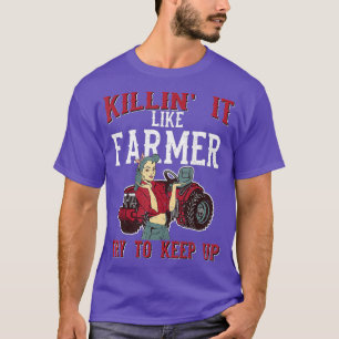 Killin It Like Farmer Girl Farm Tractor Driver T-Shirt
