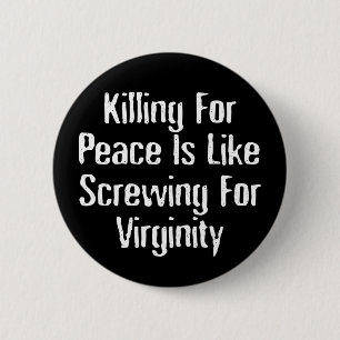 Killing For Peace - Famous Anti War Slogan 6 Cm Round Badge