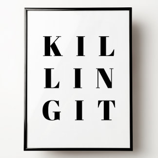 Killing It Inspirational Quote  Poster