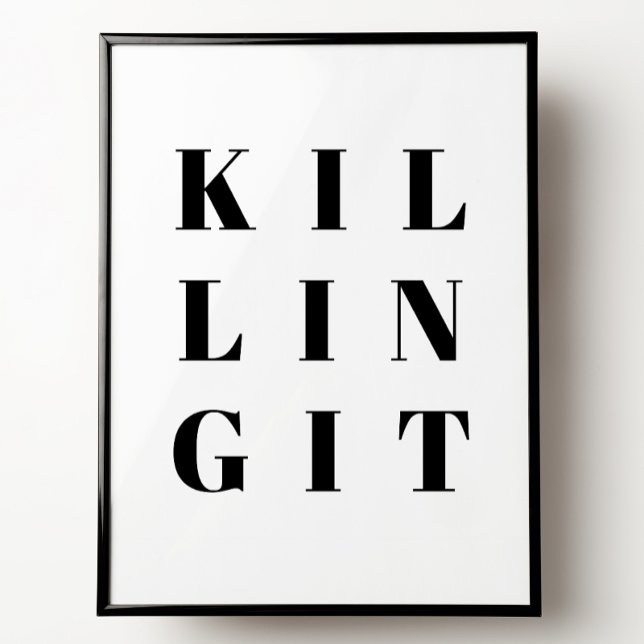 Killing It Inspirational Quote  Poster (Creator Uploaded)