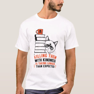 Killing With Kindness Cat T-Shirt