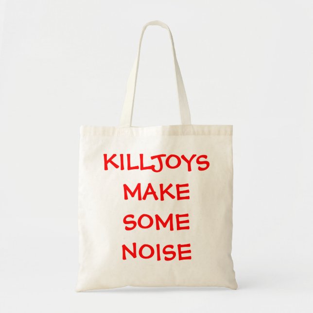 killjoys make some noise tote bag (Front)