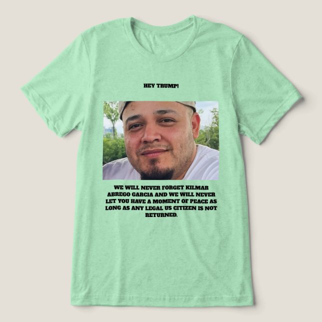 Kilmar Abrego Garcia Tri-Blend Shirt (Design Front)