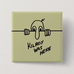 Kilroy Was Here 15 Cm Square Badge