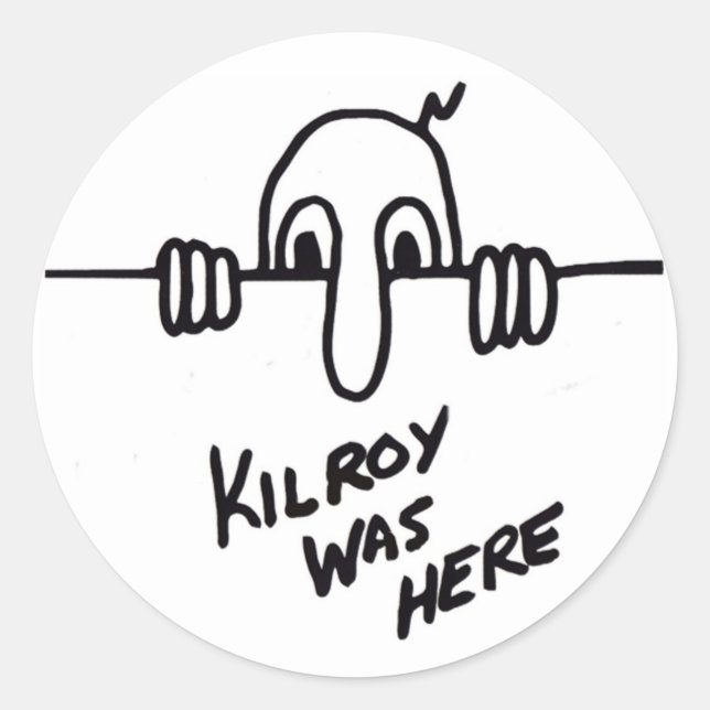 Kilroy was here classic round sticker (Front)