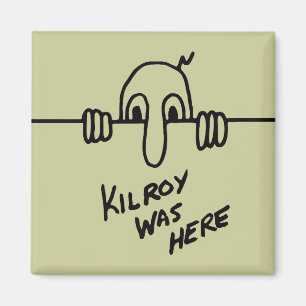 Kilroy Was Here Magnet