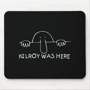 Kilroy Was Here Shirt - Perfect Veteran Wwii Vinta Mouse Pad