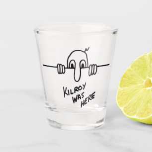 Kilroy Was Here Shot Glass