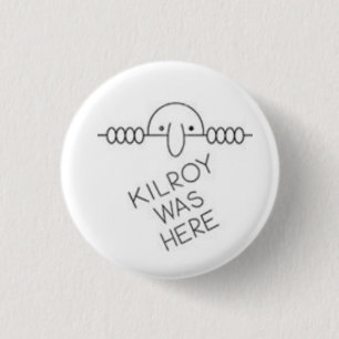 Kilroy was here the button